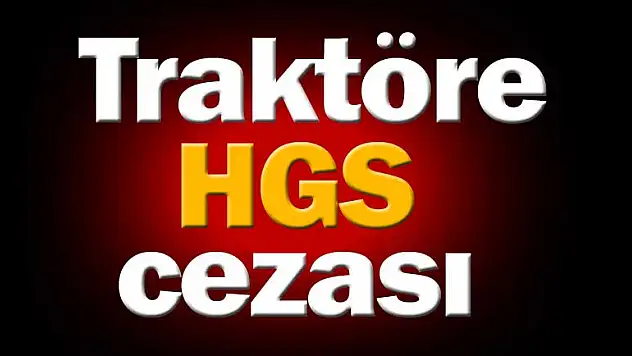 Traktöre HGS cezası