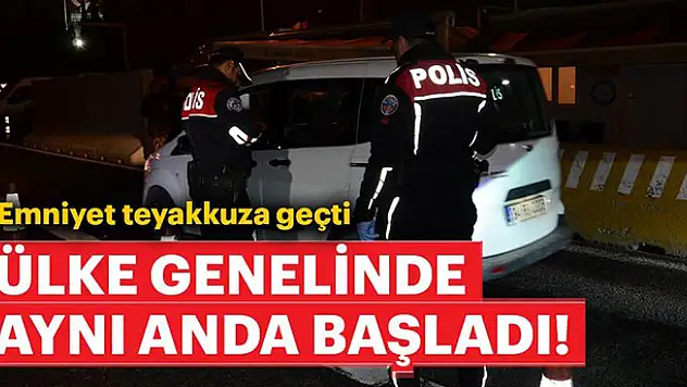 Türkiye genelinde trafik güvenliği uygulaması!