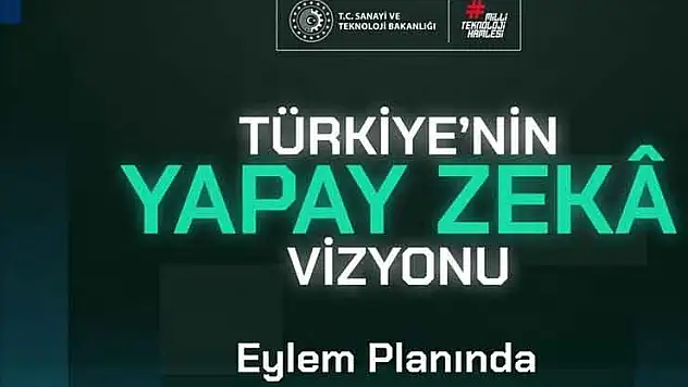 Türkiye'nin Yapay Zeka Eylem Planı için görüş alma süreci başladı