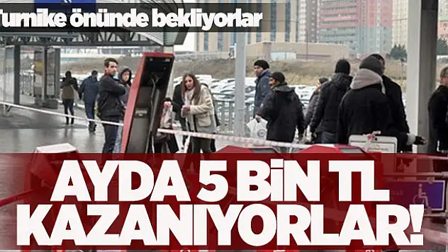 Turnike önünde bekliyorlar! 5 bin TL kazanıyorlar
