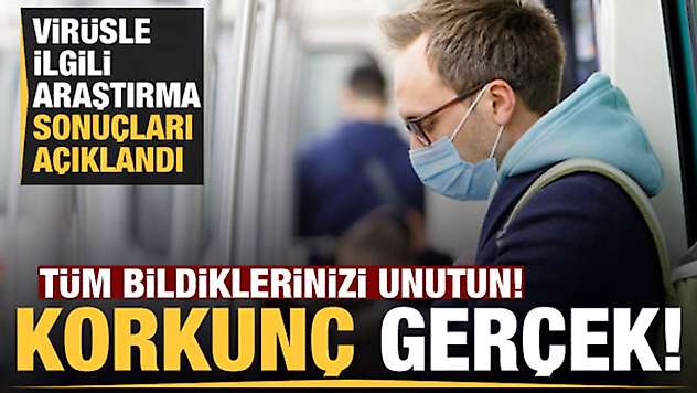 Uzmanlar koronavirüs ile ilgili araştırma sonuçlarını açıkladı!