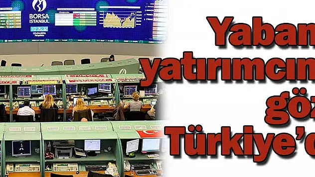 Yabancı yatırımcının gözü Türkiye'de
