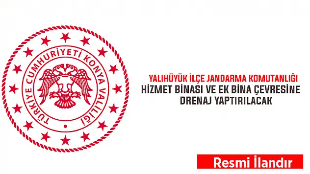 Yalıhüyük İlçe Jandarma Komutanlığı Hizmet Binası ve Ek Bina çevresine drenaj yaptırılacak
