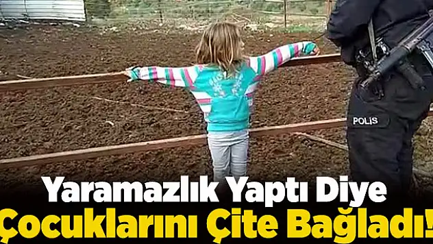 Yaramazlık Yaptı Diye Çocuklarını Çite Bağladı!