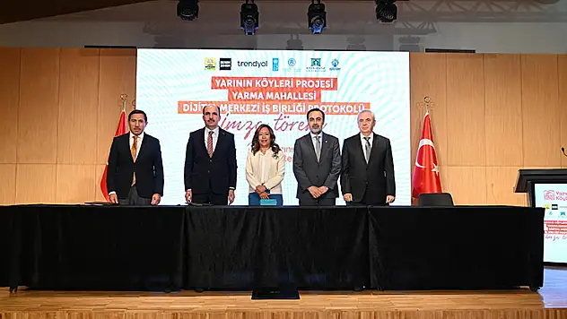 'Yarının Köyleri Projesi' protokolü imza töreni düzenlendi