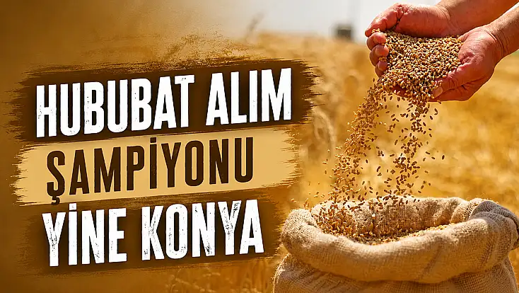 Bakan Yumaklı duyurdu: Hububat alım şampiyonu yine Konya