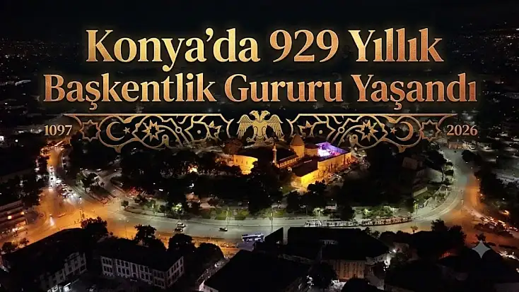 Konya’da 929 yıllık başkentlik gururu yaşandı