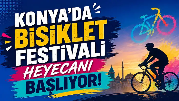 Konya'da Bisiklet Festivali heyecanı başlıyor!