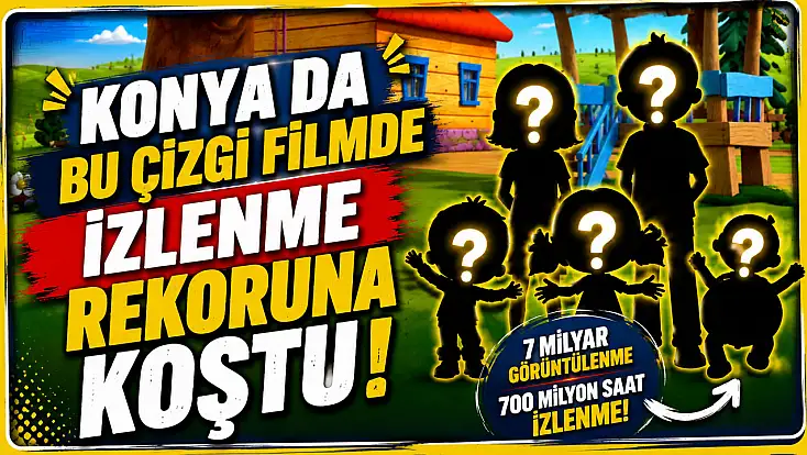 Konya da bu çizgi filmde izlenme rekoruna koştu