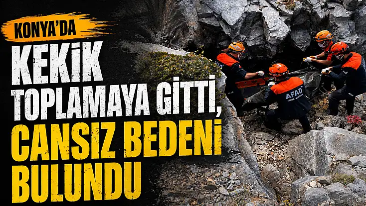 Konya'da kayıp olarak aranan yaşlı adam ölü bulundu