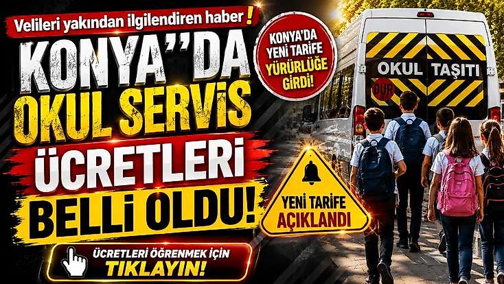 Konya’da Okul Servis Ücretleri belli oldu