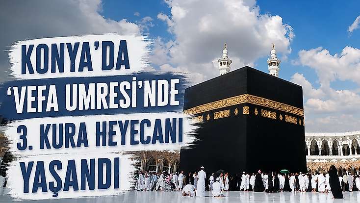 Konya’da ‘Vefa Umresi’nde 3. kura heyecanı yaşandı
