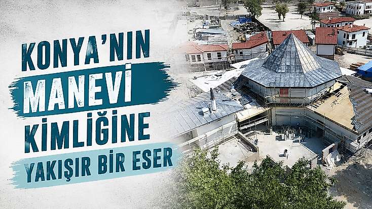 Konya'daki simge yapının inşatında sona doğru
