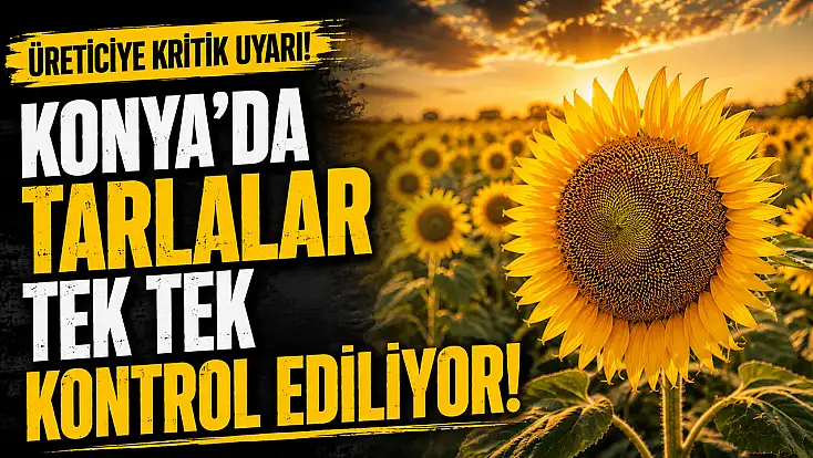 Konya tarımı geleceğe emin adımlara ilerliyor