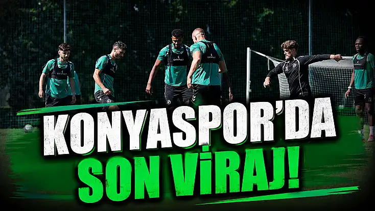 Konyaspor'da son viraj!