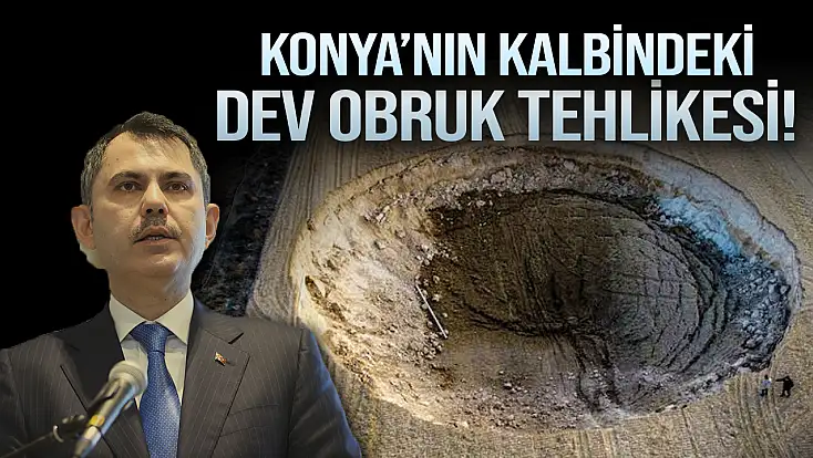 Murat Kurum, Konya'daki obruklara parmak bastı