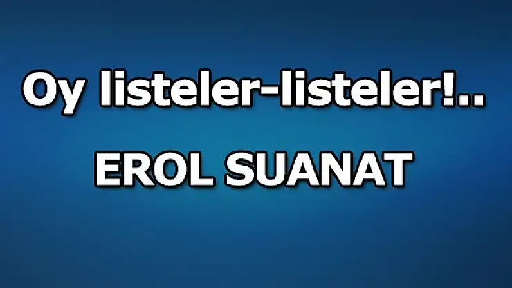 Oy listeler-listeler!...