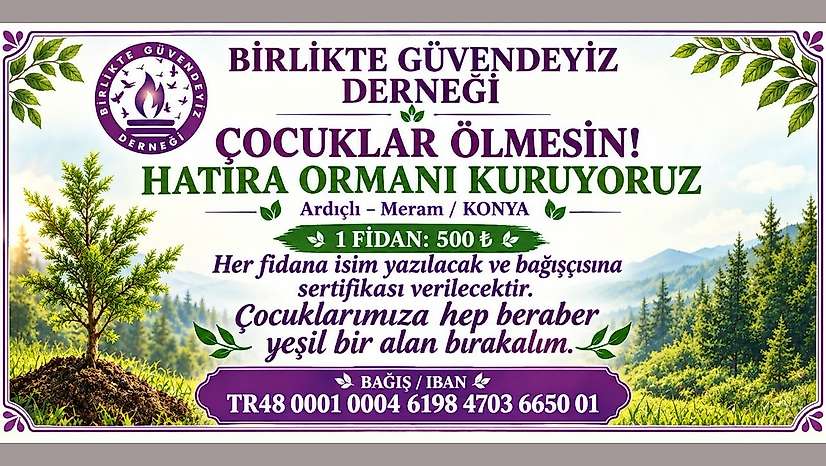 Konya'da 'Birlikte Güvendeyiz Derneği' orman kuruyor