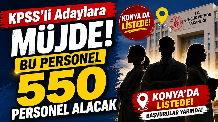 Bakanlık Konya'da 31 personel alacak! İşte başvuru tarihleri