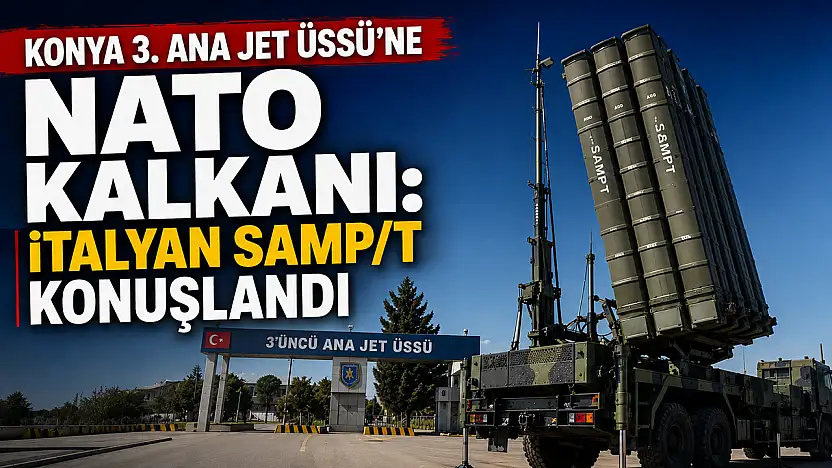 Konya 3. Ana Jet Üssü'ne NATO kalkanı: MSB resmen duyurdu!