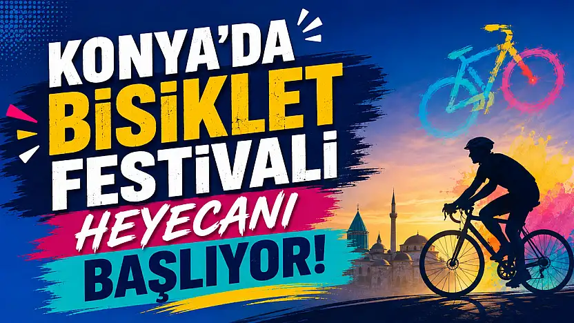 Konya'da Bisiklet Festivali heyecanı başlıyor!