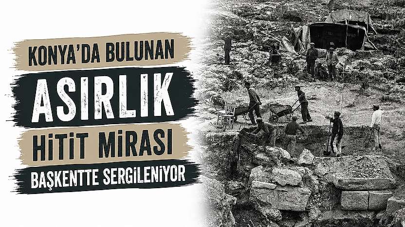 Konya'da bulunan asırlık Hitit mirası başkentte sergileniyor