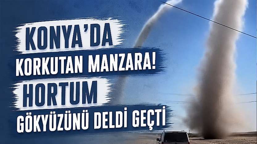 Konya'da görenler inanamadı! Tarladaki hortum saniye saniye kaydedildi