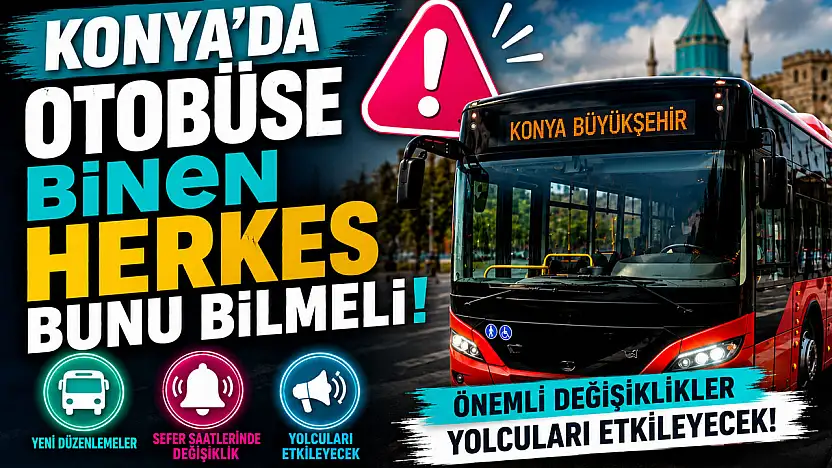 Konya'da otobüs kullananlara AKOM'dan uyarı!