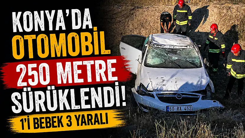 Konya'da sabah saatlerinde korkutan kaza!