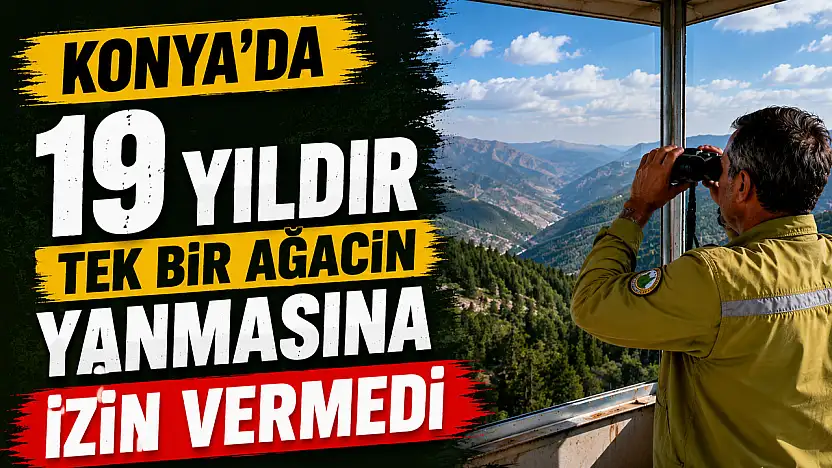 Konya'da yeşil vatanın sessiz kahramanı