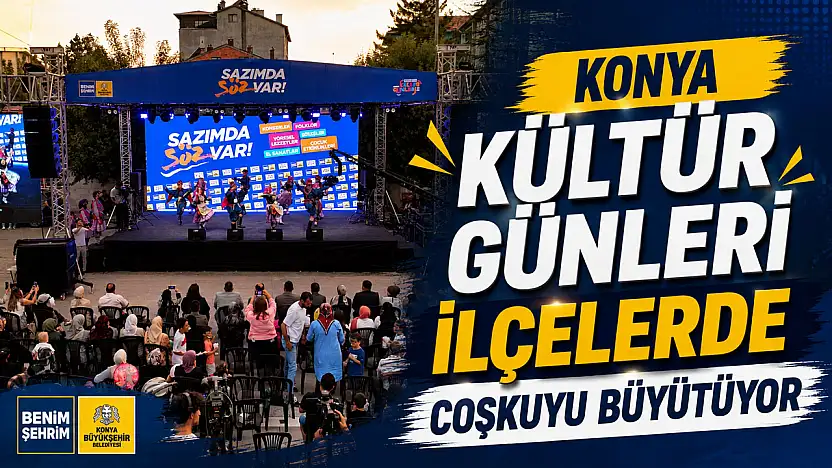 Konya Kültür Günleri ilçelerde coşkuyu büyütüyor
