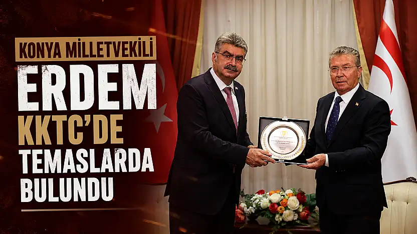 Konya Milletvekili Erdem KKTC'de temaslarda bulundu