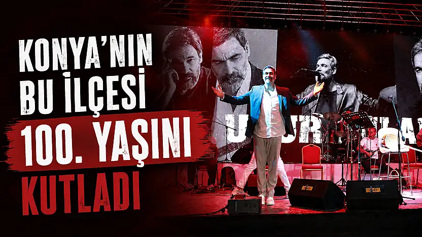 Konya'nın bu ilçesinde kuruluşunun 100. yılı kutlandı