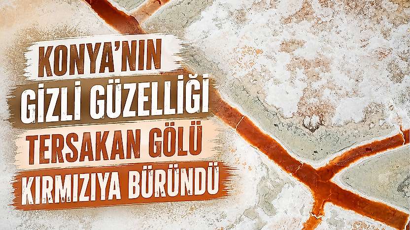 Konya'nın gizli güzelliği Tersakan Gölü kırmızıya büründü
