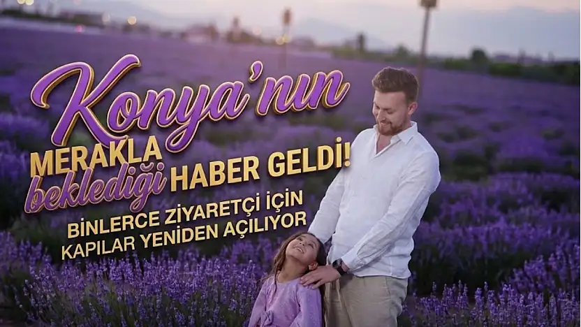 Konya'nın mor cenneti kapılarını yeniden açıyor