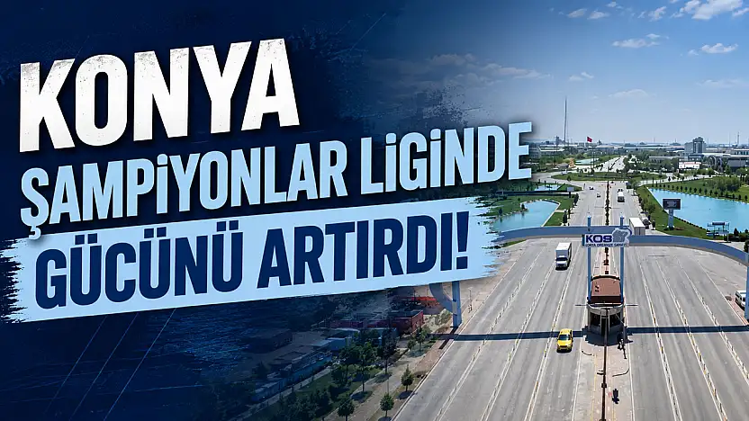 Konya şampiyonlar liginde gücünü artırdı