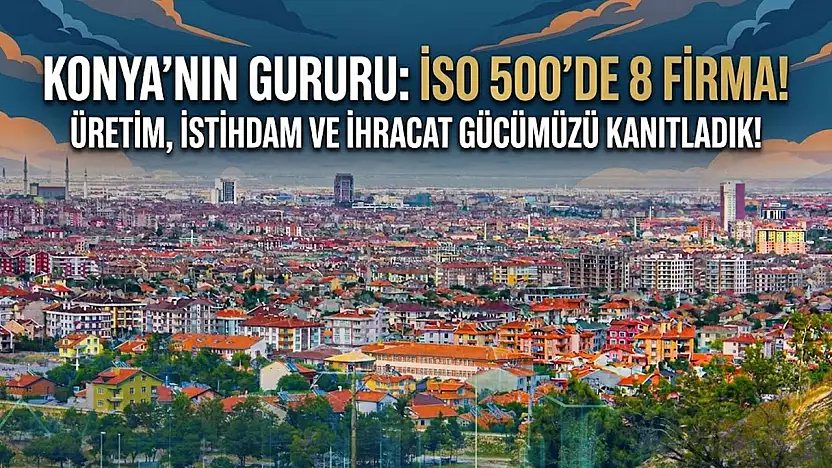 Konya, Türkiye'nin büyükleri arasında yer alıyor