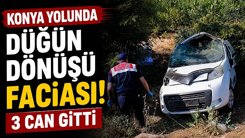 Konya yolunda feci Kaza! Aynı aileden 3 kişi hayatını kaybetti