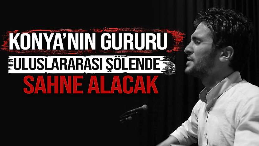 Konyalı Yağız Ozan uluslararası şölende sahne alacak
