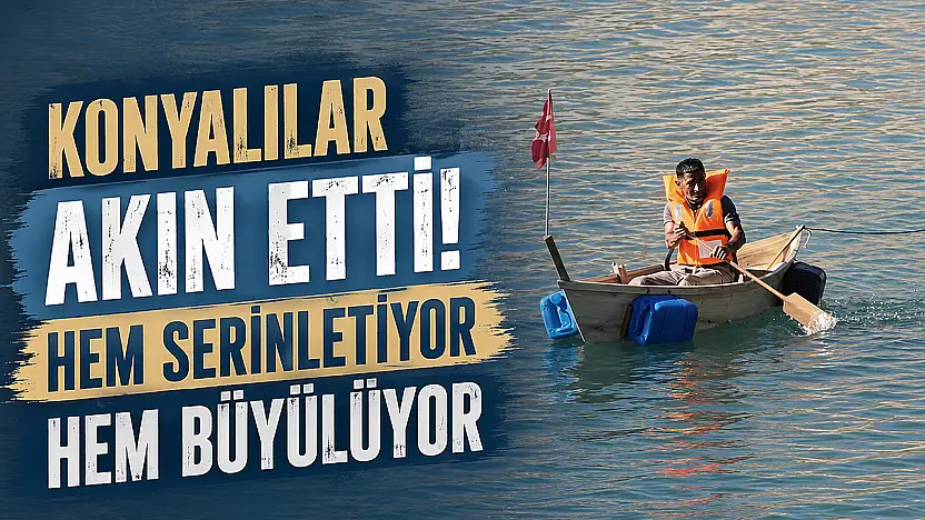 Konyalılar akın etti! Hem serinletiyor hem büyülüyor