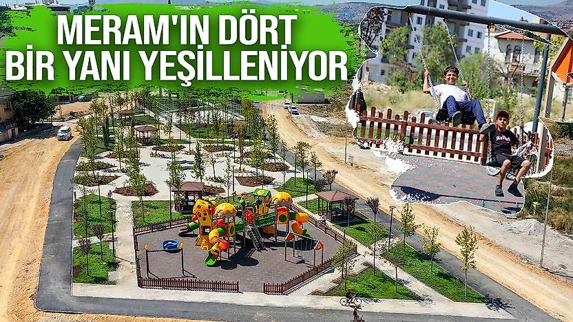 Meram'ın dört bir yanı yeşilleniyor: 74 bin metrekarelik yatırım