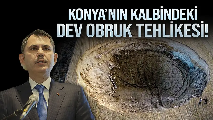 Murat Kurum, Konya'daki obruklara parmak bastı