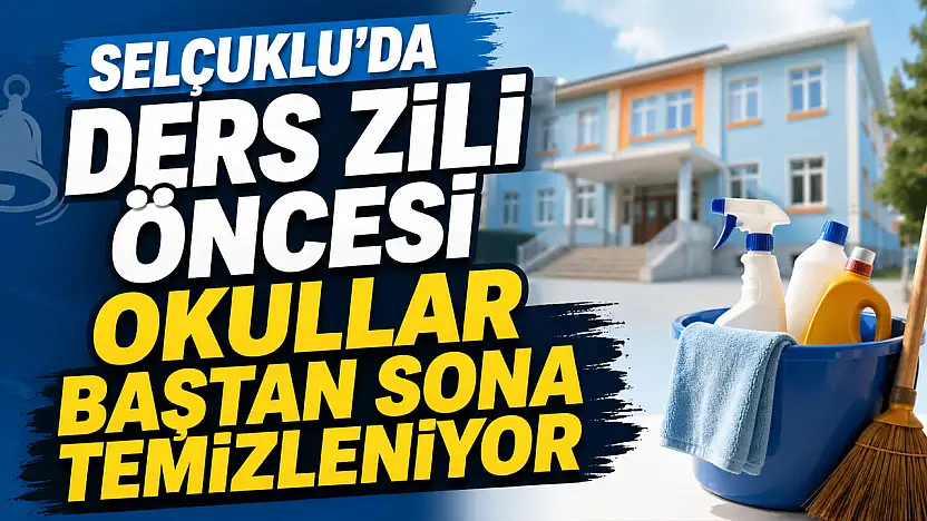 Selçuklu'da okullar yeni döneme hazırlanıyor