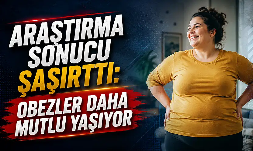 Araştırma sonucu şaşırttı: Obezler daha mutlu yaşıyor