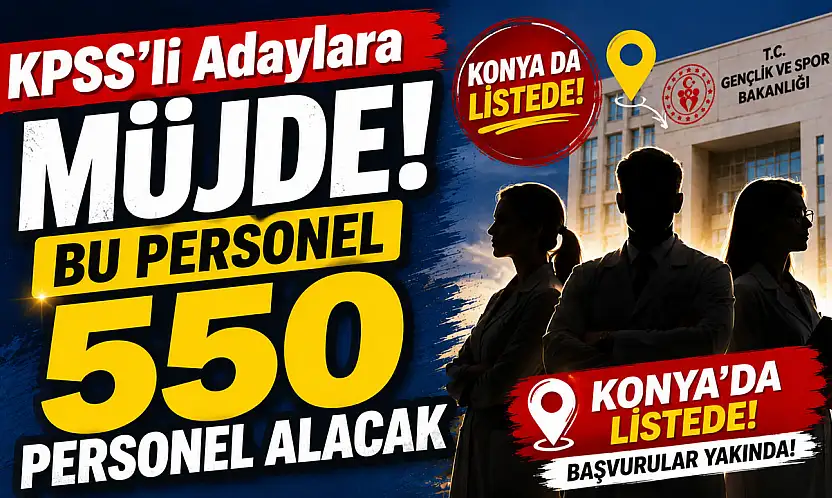 Bakanlık Konya'da 31 personel alacak! İşte başvuru tarihleri