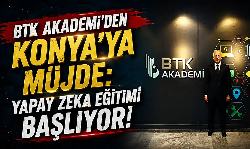BTK Akademi'den Konya'ya müjde: Yapay zeka eğitimi başlıyor!