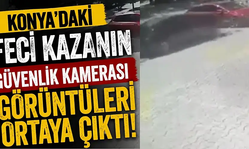 Konya'da anne ve kızın can verdiği feci kaza kamerada
