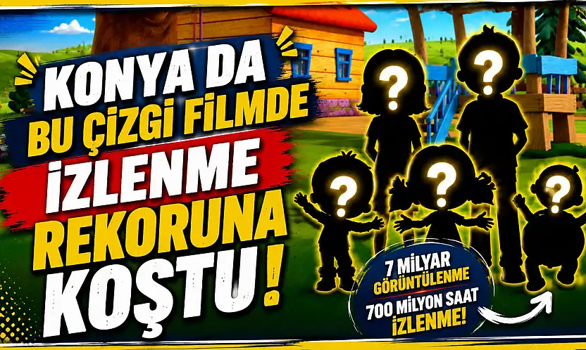 Konya da bu çizgi filmde izlenme rekoruna koştu