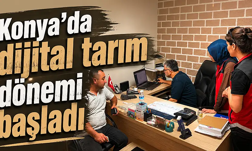 Konya'da dijital tarım dönemi başladı