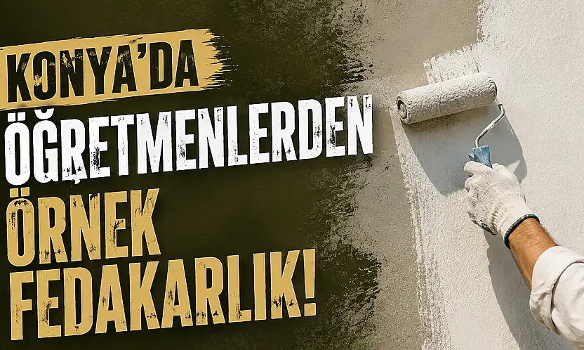 Konya'da fedakar öğretmenler öğrencileri için kollarını sıvadı